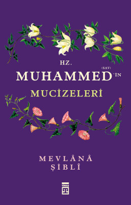 Hz Muhammed'in (sav) Mucizeleri - Timaş İnanç