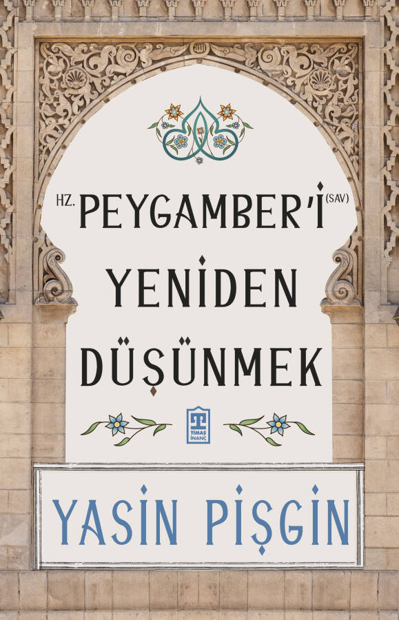 Hz. Peygamberi Yeniden Düşünmek - 1