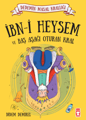 İbn-i Heysem ve Baş Aşağı Oturan Kral - Dedemin Masal Krallığı 1 - Timaş Çocuk
