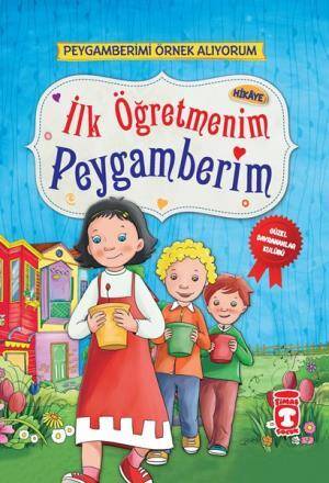 İlk Öğretmenim Peygamberim - Peygamberimi Örnek Alıyorum - 1