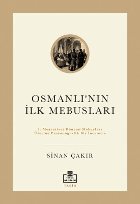 Osmanlı'nın İlk Mebusları - Timaş Akademi
