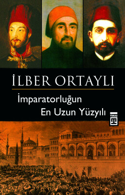 İmparatorluğun En Uzun Yüzyılı - Timaş Tarih
