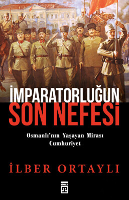 İmparatorluğun Son Nefesi - Timaş Tarih