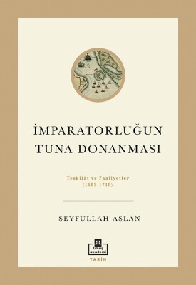 İmparatorluğun Tuna Donanması - Timaş Akademi