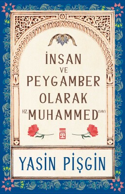 İnsan ve Peygamber Olarak Hz. Muhammed (sav) - Timaş İnanç