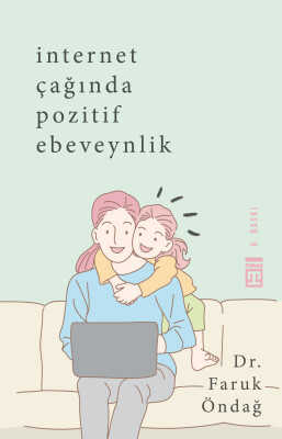 İnternet Çağında Pozitif Ebeveynlik - Timaş Yayınları