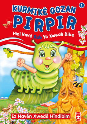 İpekböceği Pırpır Allah'ın Rab İsmini Öğreniyor - Kurmıke Gozan Pırpır Hini Nave Rab Ye (Kürtçe) - Timas Publishing