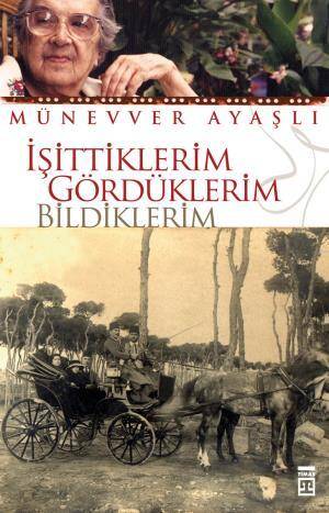 İşittiklerim Gördüklerim Bildiklerim - 1