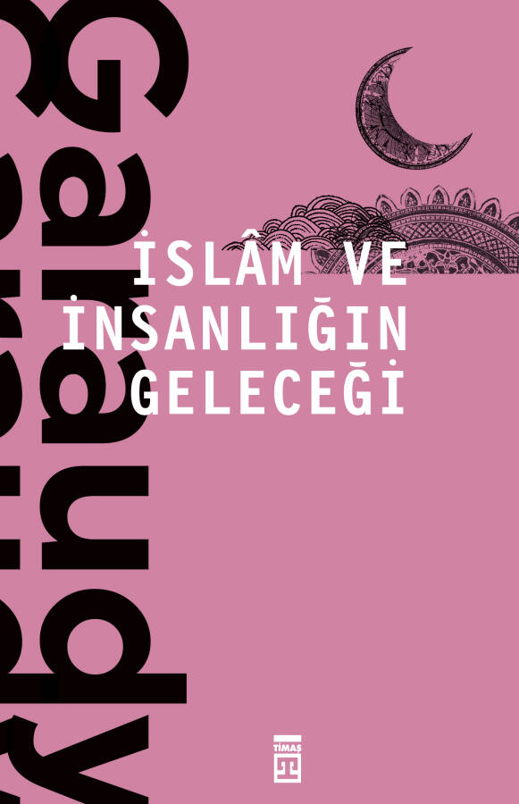 İslam ve İnsanlığın Geleceği - 1