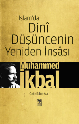 İslam'da Dinı Düşüncenin Yeniden İnşası - Timaş İnanç