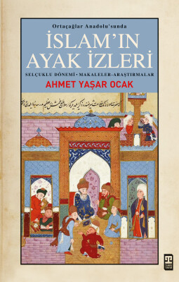 Ortaçağlar Anadolu'sunda İslam'ın Ayak İzleri - Timaş Tarih