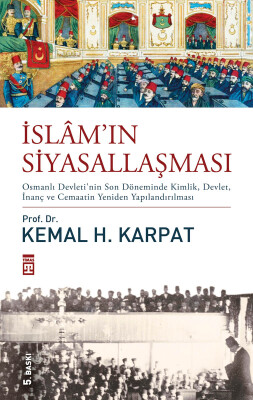 İslam'ın Siyasallaşması (Ciltli) - Timaş Tarih
