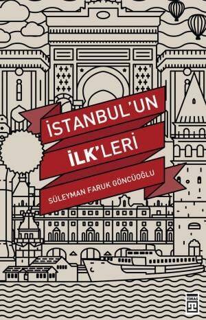 İstanbul'un İlkleri - 1