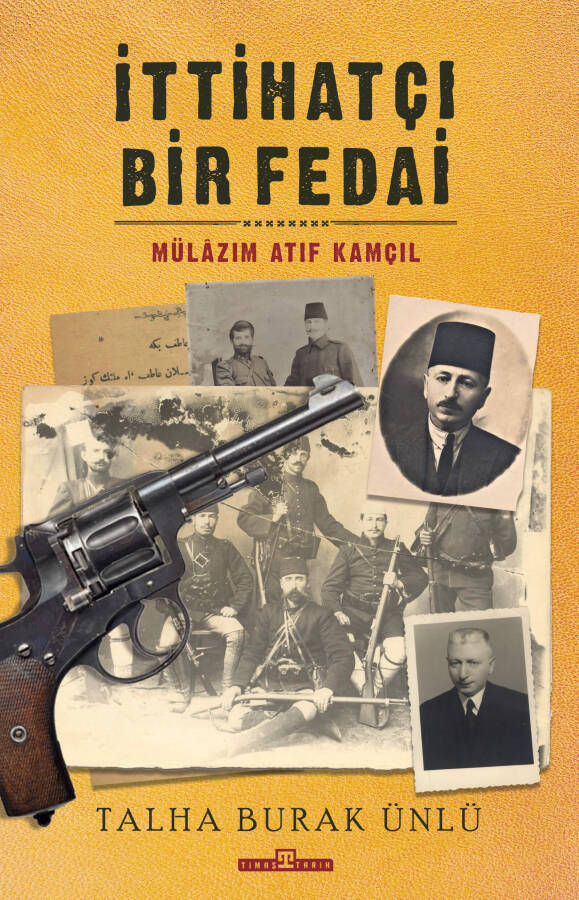 İttihatçı Bir Fedai: Mülazım Atıf Kamçıl - 1
