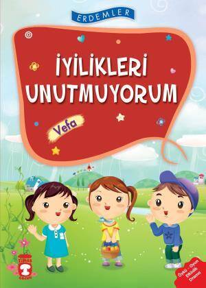 İyilikleri Unutmuyorum Vefa - Erdemler 1 - 1