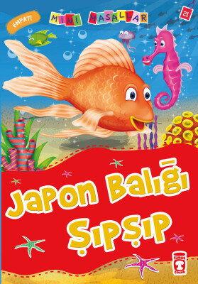 Japon Balığı Şıpşıp - Mini Masallar 3 (21) - Timaş Çocuk
