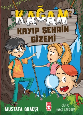 Kağan - Kayıp Şehrin Gizemi - Timaş Çocuk