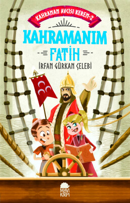 Kahramanım Fatih - Kahraman Avcısı Kerem 2 (Eski) - Mavi Kirpi Kitap