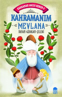 Kahramanım Mevlana - Kahraman Avcısı Kerem 5 (Eski) - Mavi Kirpi Kitap