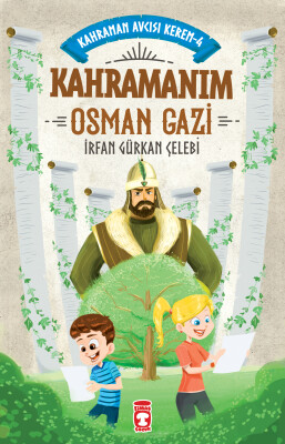 Kahramanım Osman Gazi - Kahraman Avcısı Kerem 4 - Timaş Çocuk