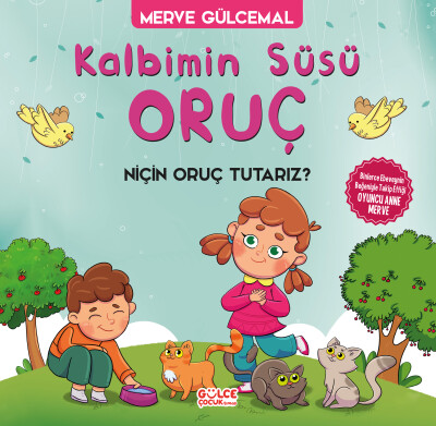 Kalbimin Süsü Oruç - Niçin Oruç Tutarız? - Gülce Çocuk