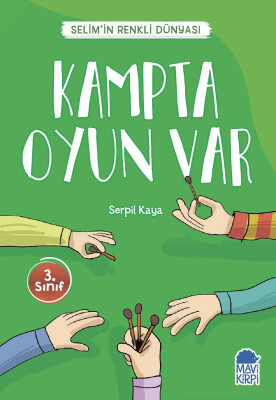 Kampta Oyun Var - Selim'in Renkli Dünyası - 3. Sınıf Hikaye Seti - Mavi Kirpi Kitap