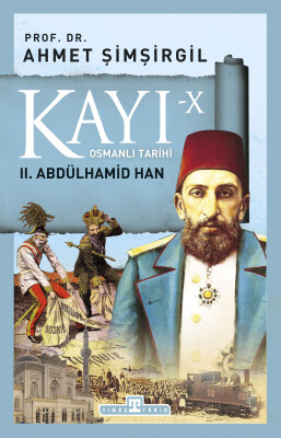 Kayı 10: II. Abdülhamid Han - Timaş Tarih