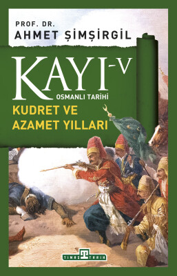 Kayı 5: Kudret ve Azamet Yılları - Timaş Tarih
