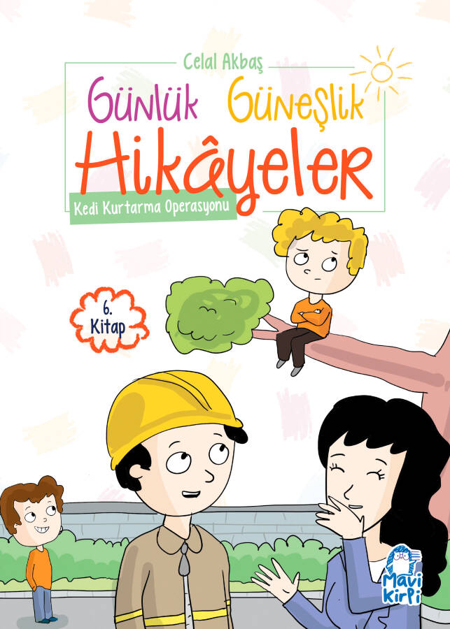 Kedi Kurtarma Operasyonu - Günlük Güneşlik Hikayeler - 1. Sınıf Hikaye Seti - 1