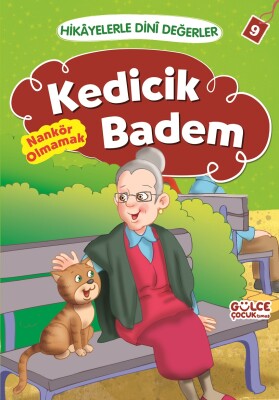Kedicik Badem - Hikayelerle Dini Değerler 9 - Gülce Çocuk