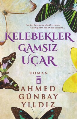 Kelebekler Gamsız Uçar - Timaş İnanç