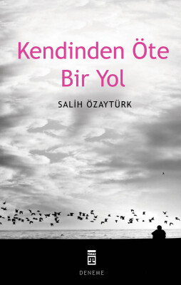 Kendinden Öte Bir Yol - Timaş Yayınları