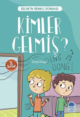Kimler Gelmiş? - Selim'in Renkli Dünyası - 3. Sınıf Hikaye Seti - Mavi Kirpi Kitap