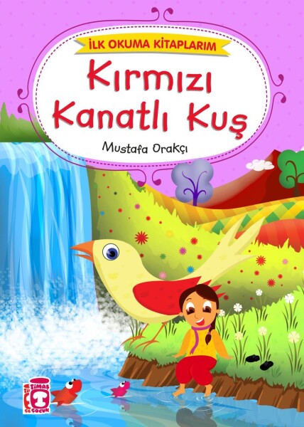 Kırmızı Kanatlı Kuş İlk Okuma Kitaplarım Masal Ve Öykü Timaş Çocuk