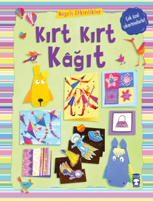 Kırt Kırt Kağıt - Neşeli Etkinlikler (Fleksi Cilt) - Timaş Çocuk