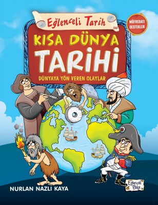Kısa Dünya Tarihi-Dünyaya Yön Veren Olaylar - Eğlenceli Bilgi