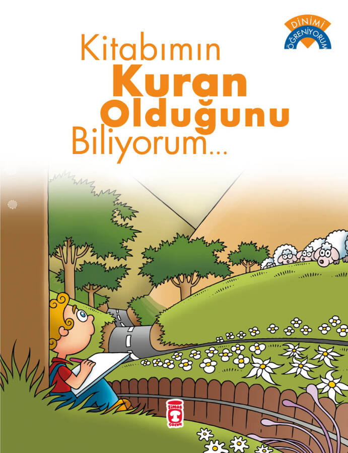 Kitabımın Kuran Olduğunu Biliyorum - Dinimi Öğreniyorum - 1