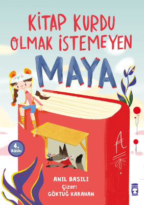 Kitap Kurdu Olmak İstemeyen Maya - Timaş Çocuk