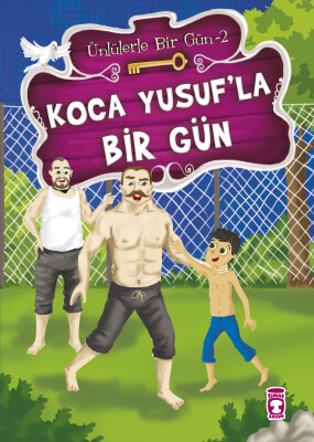 Koca Yusuf'la Bir Gün - Ünlülerle Bir Gün 2 - Timaş Çocuk