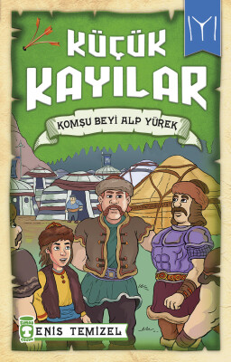 Komşu Beyi Alp Yürek - Küçük Kayılar - Timaş Çocuk