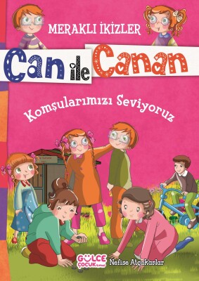 Komşularımızı Seviyoruz - Meraklı İkizler Can İle Canan - Gülce Çocuk