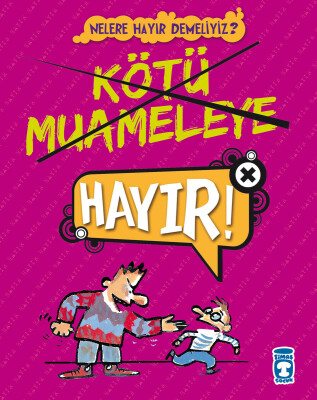 Kötü Muameleye Hayır! - Nelere Hayır Demeliyiz? - Timaş Çocuk