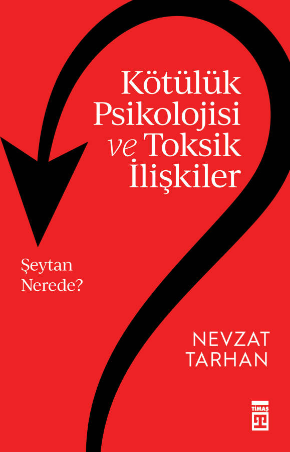 Kötülük Psikolojisi ve Toksik İlişkiler - 1