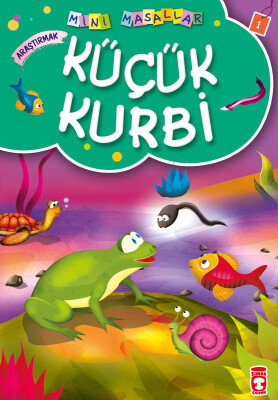 Küçük Kurbi - Mini Masallar 1 (1) - Timaş Çocuk