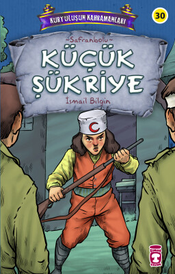 Küçük Şükriye - Kurtuluşun Kahramanları 3 - Timaş Çocuk