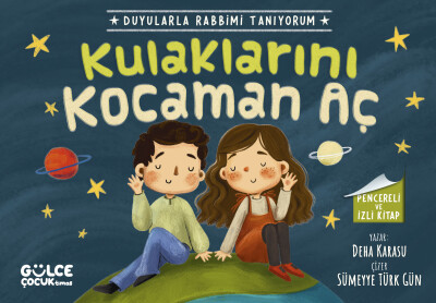 Kulaklarını Kocaman Aç - Duyularla Rabbimi Tanıyorum 1 (Pencereli Kitap) - Gülce Çocuk