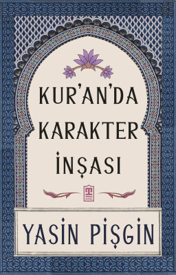 Kur'an'da Karakter İnşası - Timaş İnanç