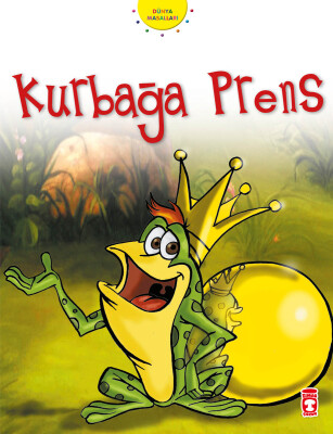 Kurbağa Prens - Dünya Masalları 1 - Timaş Çocuk