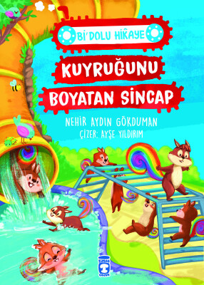 Kuyruğunu Boyatan Sincap - Bi' Dolu Hikaye - Timaş Çocuk