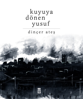 Kuyuya Dönen Yusuf - Timaş Yayınları